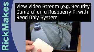 View Video Stream (e.g. Security Camera) on a Raspberry Pi with Read Only System