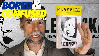 Broadway Review: Lempicka - Bored and Confused Episode 13