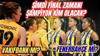 FİNALDE SON PERDE! Fenerbahçe – VakıfBank | Şampiyonu Son Maç Belirleyecek! 🔥
