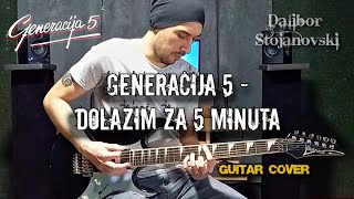 Video thumbnail of "Generacija 5 - Dolazim za 5 minuta Guitar Cover"