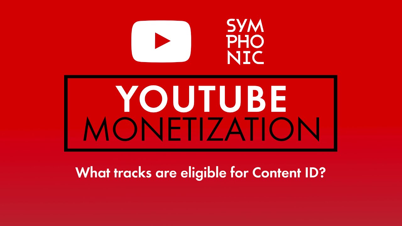 What tracks are eligible for Content ID? Symphonic Distribution YouTube