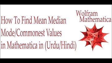 04_How To Find Mean Median Mode in Mathematica in (Urdu/Hindi) #Malikamir #Wolfram_Mathematica