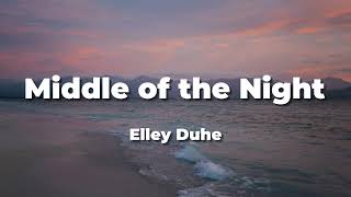 Elley Duhé - Middle of the Night (Lyrics)