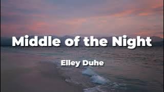 Elley Duhé - Middle of the Night (Lyrics)