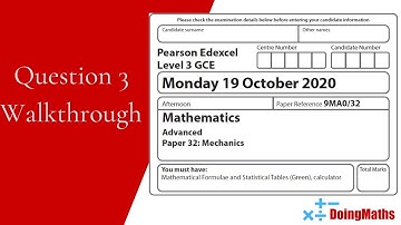 Edexcel A-Level Mathematics - October 2020 - Mechanics - Question 3 - Exam Paper Walkthrough