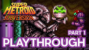 SUBVERSION | Super Metroid SNES Rom Hack | Part 1