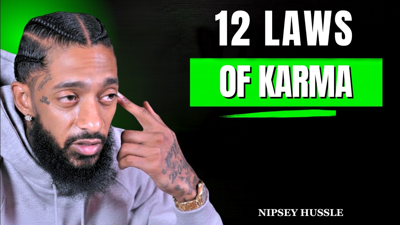 💭 12 Laws of Karma That Can Change Your Life NIPSEY HUSSLE - YouTube