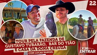 Thumbnail for POD ENTRAR - Tour na fazenda de Gustavo Tubarão, Bar do Tião e Casa da Dona Creuza com Lucas Rangel