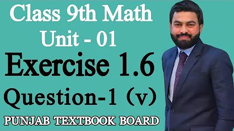 Class 9th Math Unit-1 Exercise 1.6 Question 1 (v)-9th Class Math E.X 1.6 Q1 (v) - PTBB