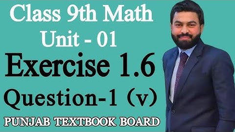 Class 9th Math Unit-1 Exercise 1.6 Question 1 (v)-9th Class Math E.X 1.6 Q1 (v) - PTBB