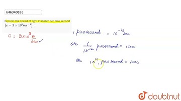 Express the speed of light in meter per pico second (c=3xx10^(8)ms^(-1)).  | CLASS 9 | UNITS AND...