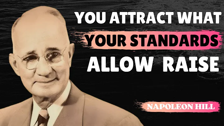 You Attract What Your Standards Allow — Raise Them | Napoleon Hill