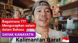 UCAPAN SALAM DALAM BAHASA DAYAK KANAYATN KALIMANTAN BARAT