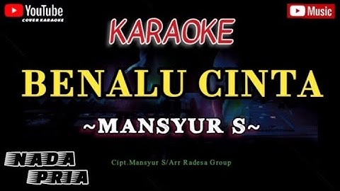 BENALU CINTA/Mansyur S/Full Lyric/Karaoke Dangdut Original [Nada Pria]