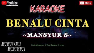 BENALU CINTA/Mansyur S/Full Lyric/Karaoke Dangdut Original