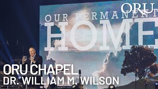 ORU Chapel 2023: "Our Permanent Home" by ORU President William M. Wilson | February 3rd, 2023