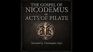 The Gospel of Nicodemus (Acts of Pilate) 📜 Full Audiobook With Text - M.R. James Translation