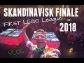 SKANDINAVISK FINALE FLL 2018 // VLOG (Naturfag Rocker)