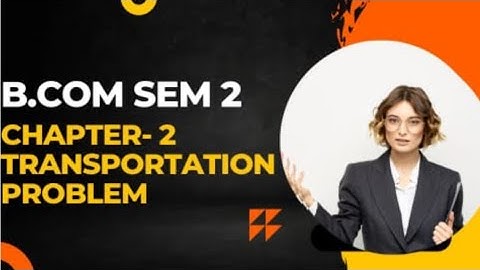 Kutch University|B.Com Sem 2| Stats| Chapter- 2 Transportation problem| Northwest corner rule