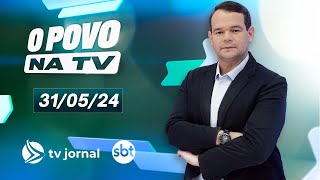 O POVO NA TV AO VIVO com Thiago Raposo | 31.05.24