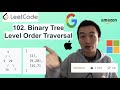 LeetCode 102. Binary Tree Level Order Traversal - Interview Prep Ep 70