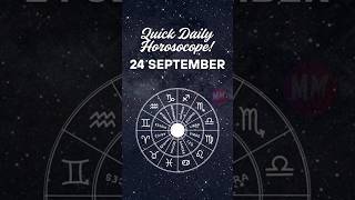 Quick Daily Horoscope 24 September 2025