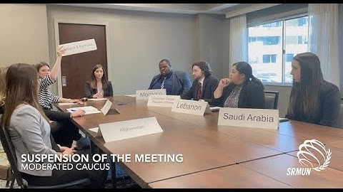 Suspension of the Meeting: Moderated Caucus | SRMUN
