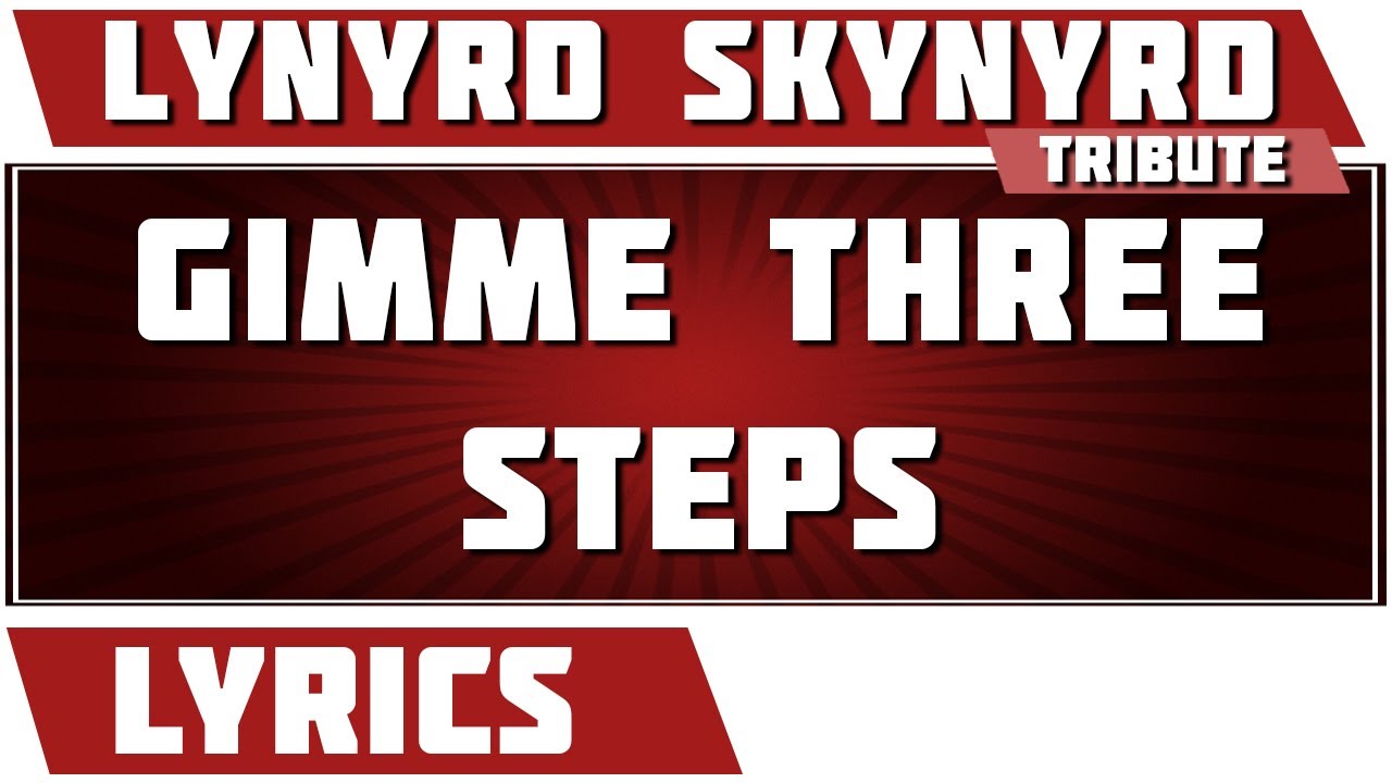 Gimme Three Steps - Lynyrd Skynyrd tribute - Lyrics - YouTube