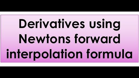 Derivatives using Newtons forward interpolation formula