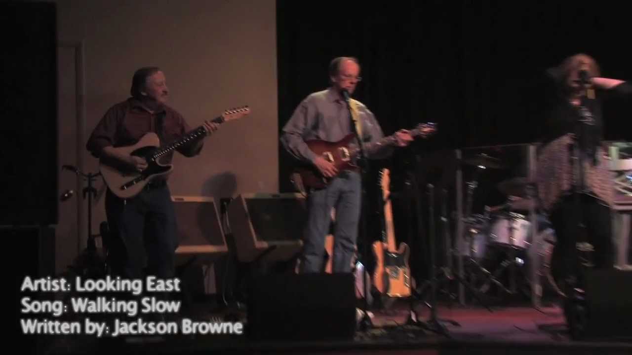 Looking East performing "Walking Slow" by Jackson Browne YouTube