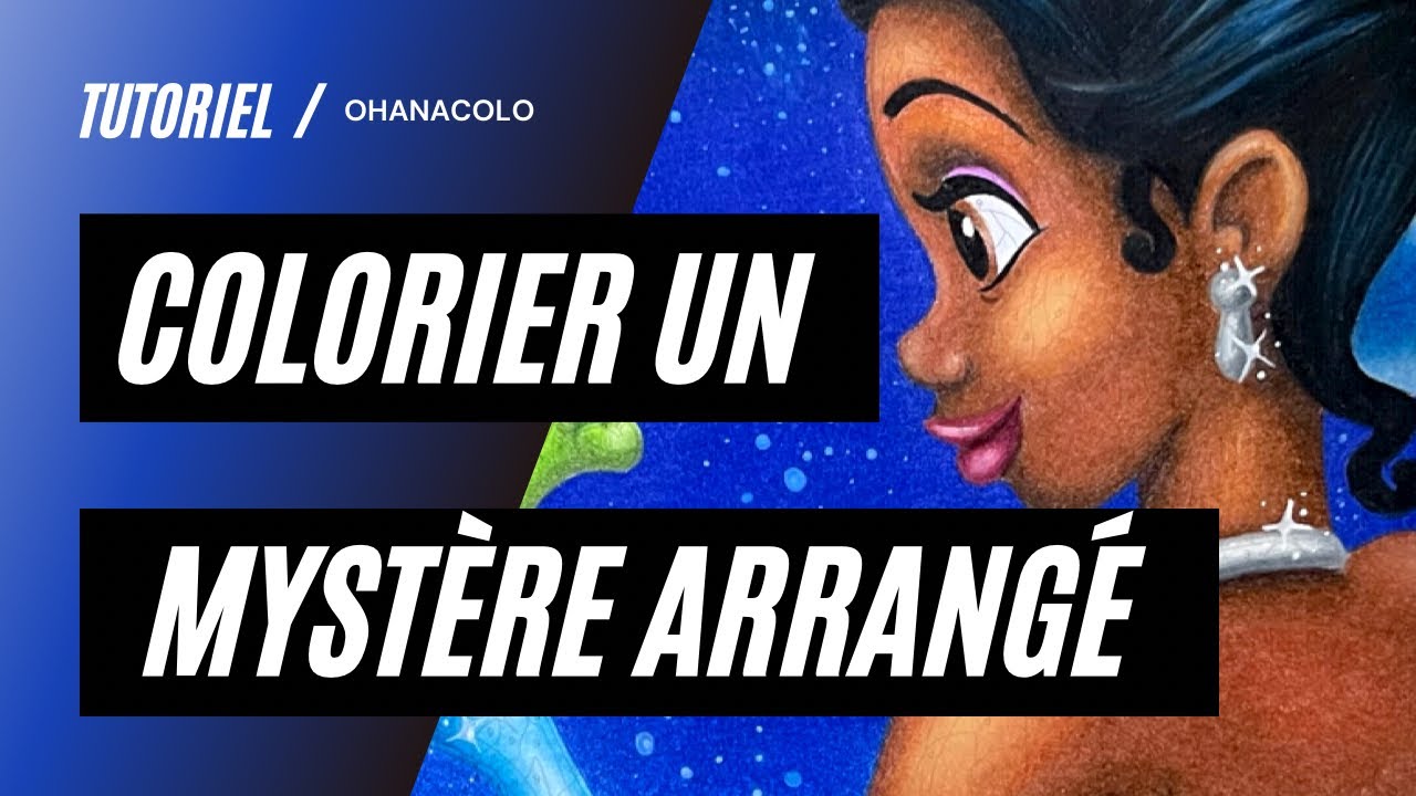TUTO - COLORIER UN MYSTÈRE ARRANGÉ