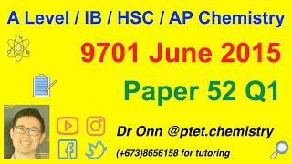 A Level Chemistry - 9701 June 2015 - Paper 52 - Step-by-step tutorial - Q1