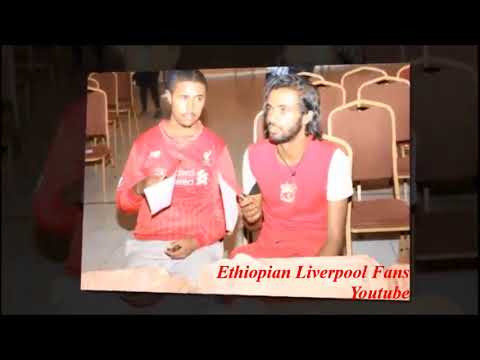 Ethiopian Liverpool Fans In Shable Part Three 