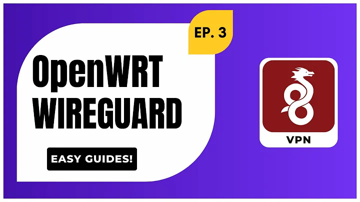 Configuring Wireguard on OpenWRT - Step by Step Guides