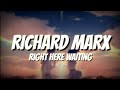 Richard Marx - Right Here Waiting LYRICS / Sub Español-Ingles