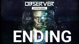 Observer: System Redux Walkthrough Part 6 - Ending