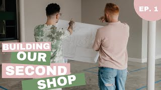 Building Our Second Shop // Ep. 1