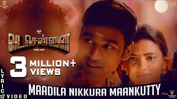 VADACHENNAI - Maadila Nikkura Maankutty (Lyric Video) | Dhanush | Vetri Maaran | Santhosh Narayanan