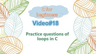 session#18 - loop practice questions in C (Hindi)