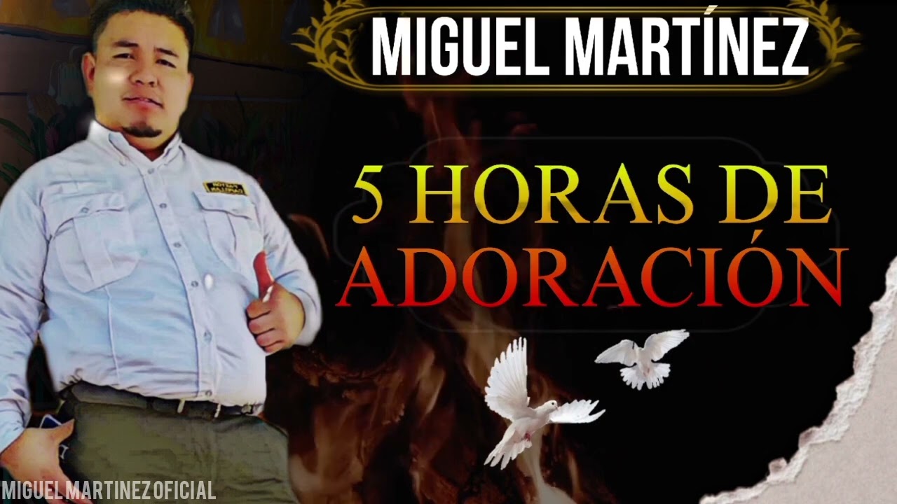 5 Horas De Adoración con el pastor Miguel martinez