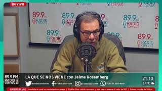Editorial con Jaime Rosemberg | La Que Se Nos Viene