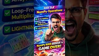 🚀 Day 9 | NumPy Operations | Array Addition & Loop-Free Multiplication ⚡ GAME OVER!