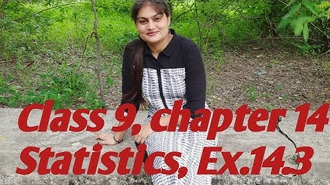 CLASS 9, CHAPTER 14 STATISTICS, EX 14.3 (BAR GRAPH, HISTOGRAM, FREQUENCY POLYGON) INTRODUCTION