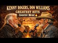 Kenny Rogers Don Williams Greatest Hits Country Music Playlist 2026 Legendary Voices Kenny Rogers Don Williams Greatest Hits Country Music Playlist 2026 Legendary Voices