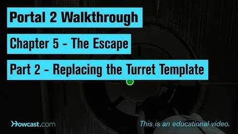 Portal 2 Walkthrough / Chapter 5 - Part 2: Replacing the Turret Template