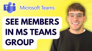 How to See Members in Microsoft Teams Group [2026 Full Guide]
