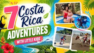 7 AMAZING Costa Rica Adventures With Little Kids 🇨🇷 | Costa Rica Family Travel Guide