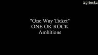 One Way Ticket - ONE OK ROCK (Lyrics)