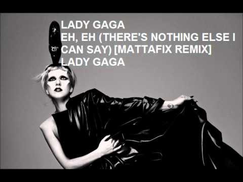 (+) Lady GaGa - Eh Eh (Nothing Else I Can Say) (Mattafix Mix)