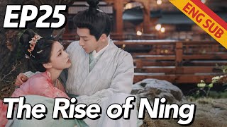 [Costume Romance] The Rise of Ning EP25 | Starring: Zhang Wanyi, Renmin | ENG SUB